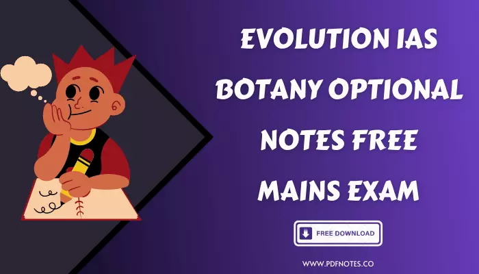 Evolution IAS Botany Optional Notes PDF Download