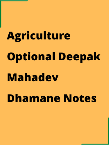 Agriculture Optional Deepak Mahadev Dhamane Notes