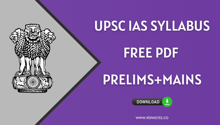 UPSC Syllabus IAS Prelims & Mains Syllabus