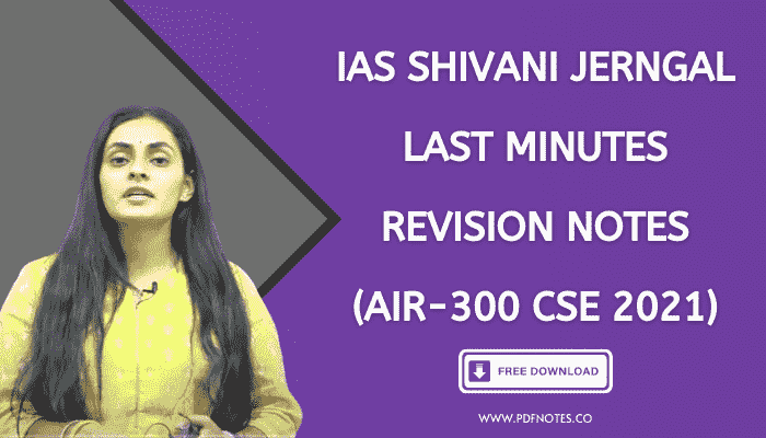 Shivani Jerngal Last Minutes Revision Short Notes AIR-300 UPSC CSE 2021