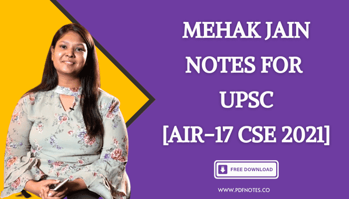 IAS Mehak Jain Notes and Strategy For UPSC Exam [AIR-17 CSE 2021]
